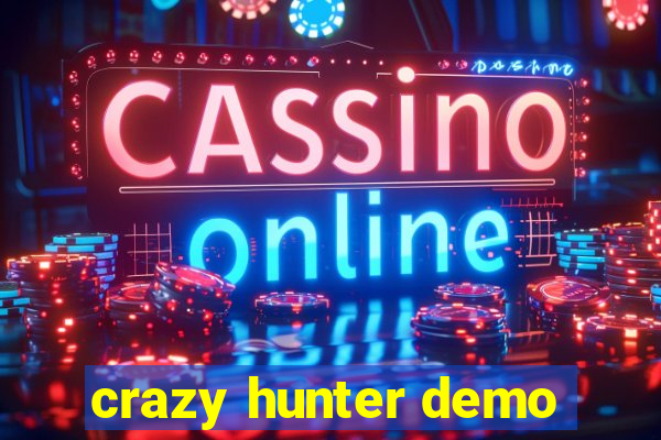 crazy hunter demo